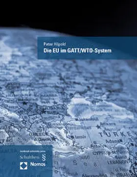 Hilpold | Die EU im GATT/WTO-System | Buch | 978-3-8329-4234-2 | www2.sack.de