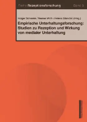 Schramm / Wirth / Bilandzic |  Empirische Unterhaltungsforschung: Studien zu Rezeption und Wirkung von medialer Unterhaltung | Buch |  Sack Fachmedien