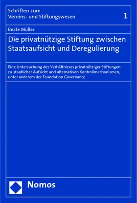 Müller |  Die privatnützige Stiftung zwischen Staatsaufsicht und Deregulierung | Buch |  Sack Fachmedien