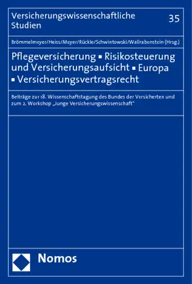 Brömmelmeyer / Heiss / Meyer |  Pflegeversicherung - Risikosteuerung und Versicherungsaufsicht - Europa - Versicherungsvertragsrecht | Buch |  Sack Fachmedien