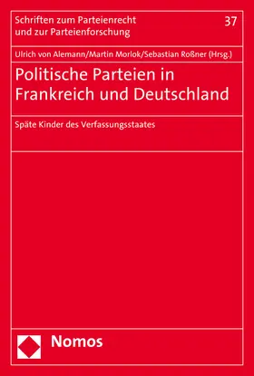 Alemann / Morlok / Roßner |  Politische Parteien in Frankreich und Deutschland | Buch |  Sack Fachmedien