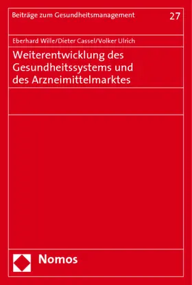 Wille / Cassel / Ulrich |  Weiterentwicklung des Gesundheitssystems und des Arzneimittelmarktes | Buch |  Sack Fachmedien