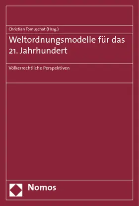 Tomuschat |  Weltordnungsmodelle für das 21. Jahrhundert | Buch |  Sack Fachmedien