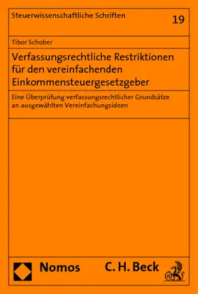 Schober |  Verfassungsrechtliche Restriktionen für den vereinfachenden Einkommensteuergesetzgeber | Buch |  Sack Fachmedien