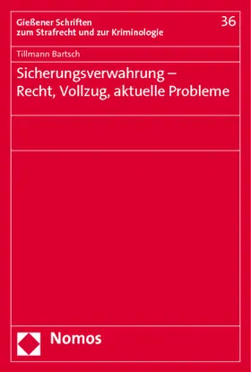 Bartsch |  Sicherungsverwahrung - Recht, Vollzug, aktuelle Probleme | Buch |  Sack Fachmedien