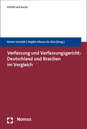 Schmidt / Silva |  Verfassung und Verfassungsgericht: Deutschland und Brasilien im Vergleich | Buch |  Sack Fachmedien