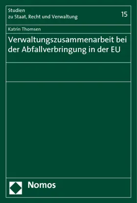 Thomsen |  Verwaltungszusammenarbeit bei der Abfallverbringung in der EU | Buch |  Sack Fachmedien