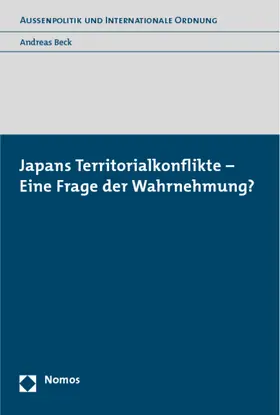 Beck |  Japans Territorialkonflikte - Eine Frage der Wahrnehmung? | Buch |  Sack Fachmedien