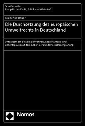 Bauer |  Die Durchsetzung des europäischen Umweltrechts in Deutschland | Buch |  Sack Fachmedien