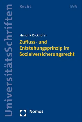Dickhöfer |  Zufluss- und Entstehungsprinzip im Sozialversicherungsrecht | Buch |  Sack Fachmedien