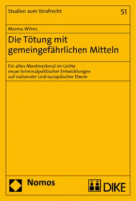 Wilms |  Die Tötung mit gemeingefährlichen Mitteln | Buch |  Sack Fachmedien