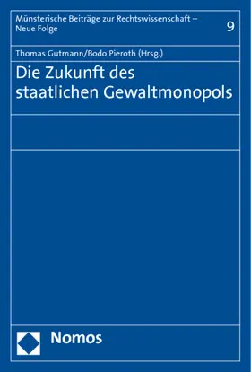 Gutmann / Pieroth |  Die Zukunft des staatlichen Gewaltmonopols | Buch |  Sack Fachmedien