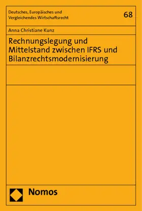 Kunz |  Rechnungslegung und Mittelstand zwischen IFRS und Bilanzrechtsmodernisierung | Buch |  Sack Fachmedien