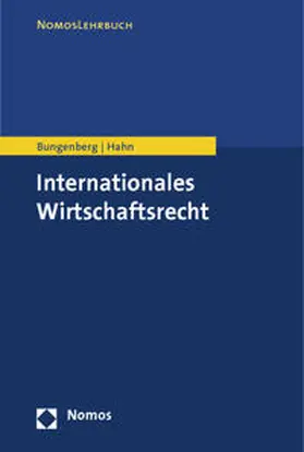 Bungenberg / Hahn |  Internationales Wirtschaftsrecht | Buch |  Sack Fachmedien