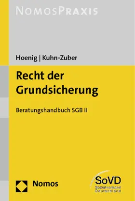 Hoenig / Kuhn-Zuber |  Recht der Grundsicherung | Buch |  Sack Fachmedien