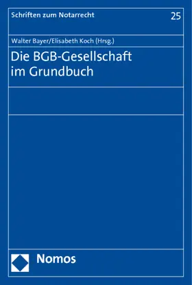 Bayer / Koch |  Die BGB-Gesellschaft im Grundbuch | Buch |  Sack Fachmedien