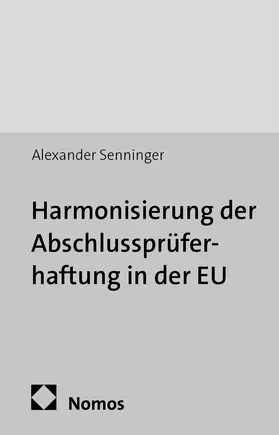Senninger |  Harmonisierung der Abschlussprüferhaftung in der EU | Buch |  Sack Fachmedien