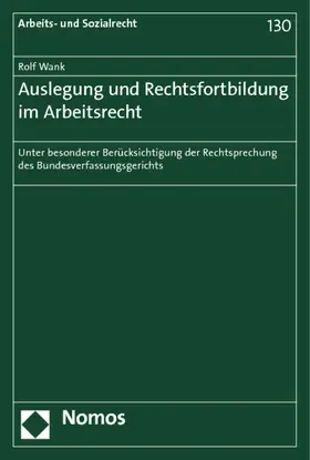 Wank |  Auslegung und Rechtsfortbildung im Arbeitsrecht | Buch |  Sack Fachmedien