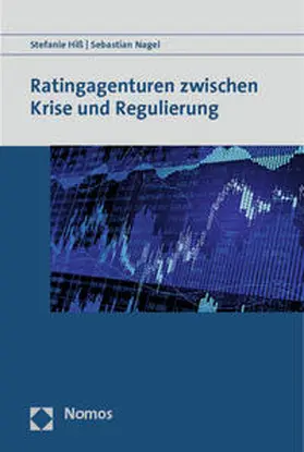 Hiß / Nagel | Ratingagenturen zwischen Krise und Regulierung | Buch | 978-3-8329-6903-5 | sack.de