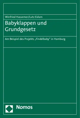 Hassemer / Eidam |  Babyklappen und Grundgesetz | Buch |  Sack Fachmedien