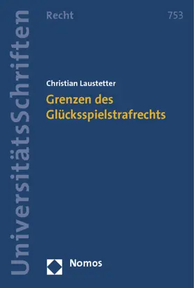Laustetter |  Grenzen des Glücksspielstrafrechts | Buch |  Sack Fachmedien
