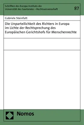 Steinfatt |  Die Unparteilichkeit des Richters in Europa im Lichte der Rechtsprechung des Europäischen Gerichtshofs für Menschenrechte | Buch |  Sack Fachmedien