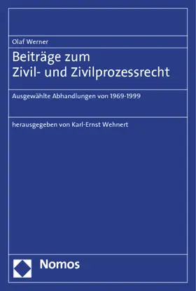 Wehnert / Werner |  Beiträge zum Zivil- und Zivilprozessrecht | Buch |  Sack Fachmedien
