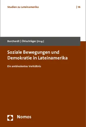 Burchardt / Öhlschläger |  Soziale Bewegungen und Demokratie in Lateinamerika | Buch |  Sack Fachmedien