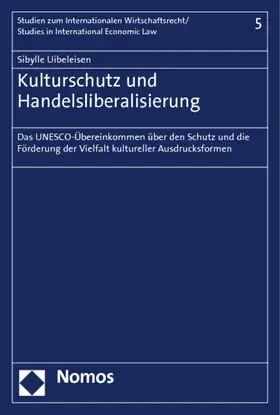 Uibeleisen |  Kulturschutz und Handelsliberalisierung | Buch |  Sack Fachmedien