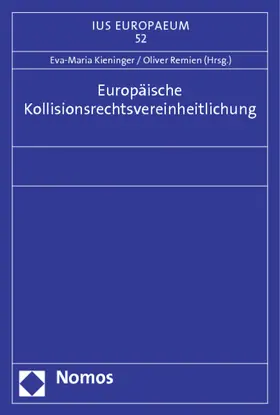Kieninger / Remien |  Europäische Kollisionsrechtsvereinheitlichung | Buch |  Sack Fachmedien