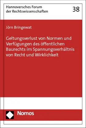 Bringewat |  Geltungsverlust von Normen und Verfügungen des öffentlichen Baurechts im Spannungsverhältnis von Recht und Wirklichkeit | Buch |  Sack Fachmedien