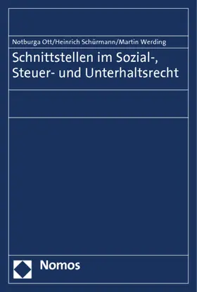 Ott / Schürmann / Werding |  Schnittstellen im Sozial-, Steuer- und Unterhaltsrecht | Buch |  Sack Fachmedien