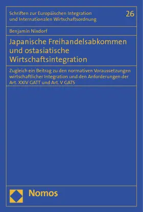 Nixdorf |  Japanische Freihandelsabkommen und ostasiatische Wirtschaftsintegration | Buch |  Sack Fachmedien