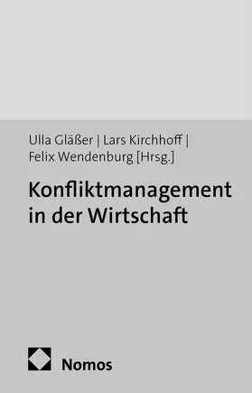 Gläßer / Kirchhoff / Wendenburg |  Konfliktmanagement in der Wirtschaft | Buch |  Sack Fachmedien