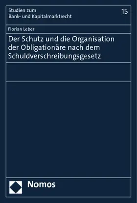 Leber |  Der Schutz und die Organisation der Obligationäre nach dem Schuldverschreibungsgesetz | Buch |  Sack Fachmedien