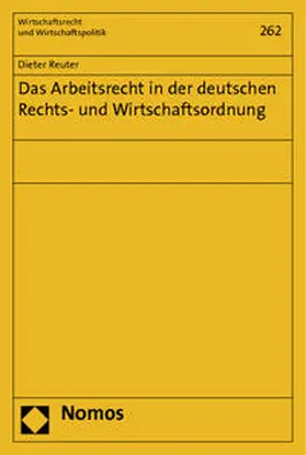 Reuter |  Das Arbeitsrecht in der deutschen Rechts- und Wirtschaftsordnung | Buch |  Sack Fachmedien