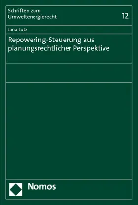 Lutz |  Repowering-Steuerung aus planungsrechtlicher Perspektive | Buch |  Sack Fachmedien