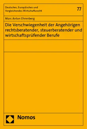 Ehrenberg |  Die Verschwiegenheit der Angehörigen rechtsberatender, steuerberatender und wirtschaftsprüfender Berufe | Buch |  Sack Fachmedien