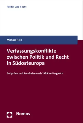 Hein |  Verfassungskonflikte zwischen Politik und Recht in Südosteuropa | Buch |  Sack Fachmedien