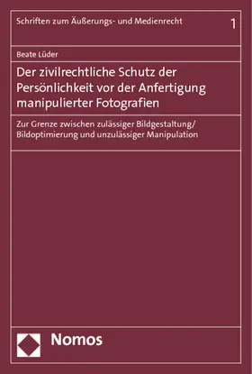 Lüder |  Der zivilrechtliche Schutz der Persönlichkeit vor der Anfertigung manipulierter Fotografien | Buch |  Sack Fachmedien