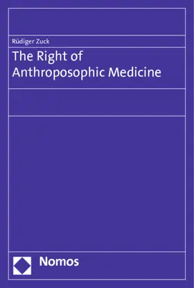 Zuck |  The Right of Anthroposophic Medicine | Buch |  Sack Fachmedien