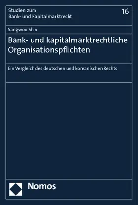 Shin |  Bank- und kapitalmarktrechtliche Organisationspflichten | Buch |  Sack Fachmedien