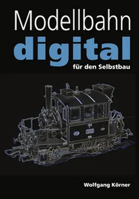 Körner |  Modellbahn digital für den Selbstbau | Buch |  Sack Fachmedien