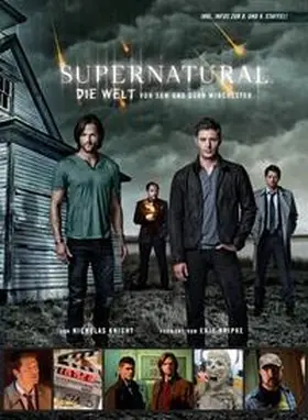 Knight / Kripke |  Supernatural: Die Welt von Sam und Dean Winchester | Buch |  Sack Fachmedien