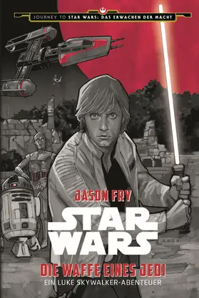 Fry |  Star Wars: Die Waffe eines Jedi | eBook | Sack Fachmedien