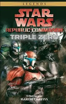 Traviss |  Star Wars: Republic Commando: Triple Zero (Neuausgabe) | Buch |  Sack Fachmedien