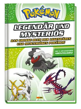 Panini |  Pokémon - Legendär und mysteriös: Das große Buch der legendären und mysteriösen Pokémon | Buch |  Sack Fachmedien