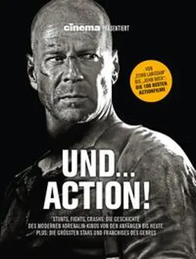 Panini |  Cinema präsentiert: Und... Action! - Stunts, Fights, Crashs: Die Geschichte des modernen Adrenalin-Kinos von den Anfängen bis heute | Buch |  Sack Fachmedien