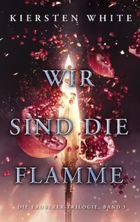 White |  Wir sind die Flamme | Buch |  Sack Fachmedien