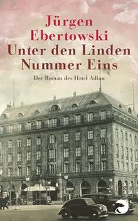 Ebertowski |  Unter den Linden Nummer Eins | Buch |  Sack Fachmedien